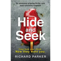 Hide and Seek: An absolutely gripping thriller with heart-pounding suspense