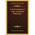 A Brief Textbook of Logic and Mental Philosophy
