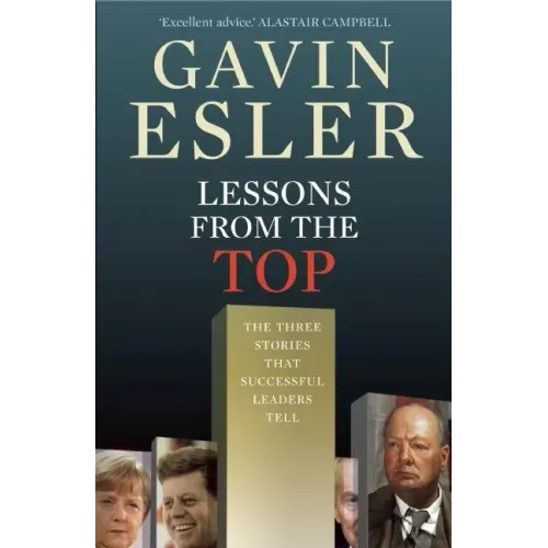Lessons from the Top: The Three Universal Stories That All Successful Leaders Tell
