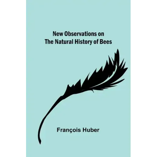 New observations on the natural history of bees
