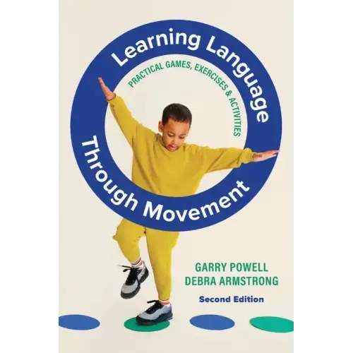 Learning Language Through Movement: Practical Games, Exercises & Activities