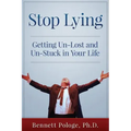 Stop Lying: Getting Un-lost and Un-stuck in Your Life