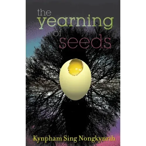 The Yearning Of Seeds: Poems