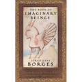The Book of Imaginary Beings: (Penguin Classics Deluxe Edition)