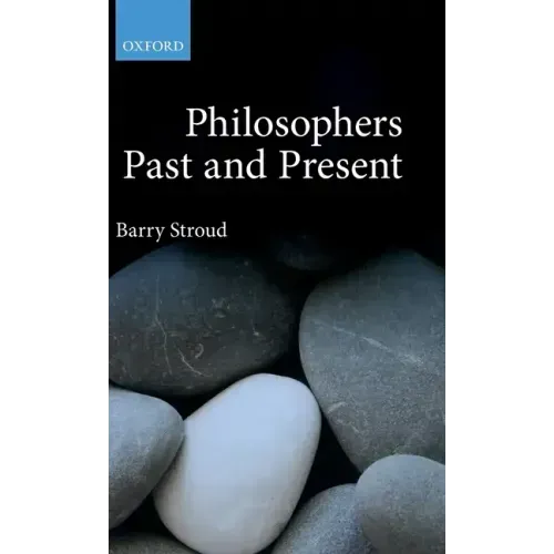 Philosophers Past and Present: Selected Essays