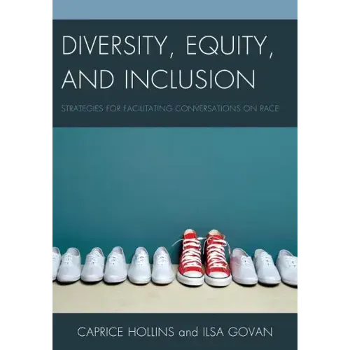 Diversity, Equity, and Inclusion: Strategies for Facilitating Conversations on Race