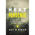 The Next Pandemic: On the Front Lines Against Humankind¿s Gravest Dangers