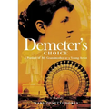 Demeter's Choice: A Portrait of My Grandmother as a Young Artist