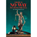 There Is No Way to Crack the Egg: The Failed System of Law