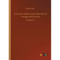 A General History and Collection of Voyages and Travels: Volume 15