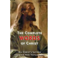 The Complete Words of Christ: All Christ's Sayings from the New Testament