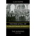Rise and Fall of a Palestinian Dynasty