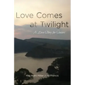 Love Comes at Twilight: A Love Story for Seniors
