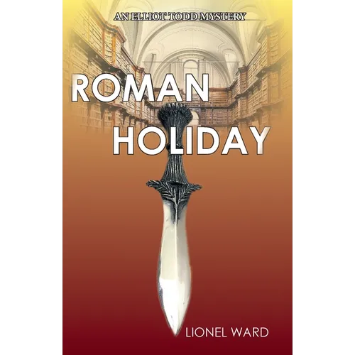 Roman Holiday: An Elliot Todd Mystery