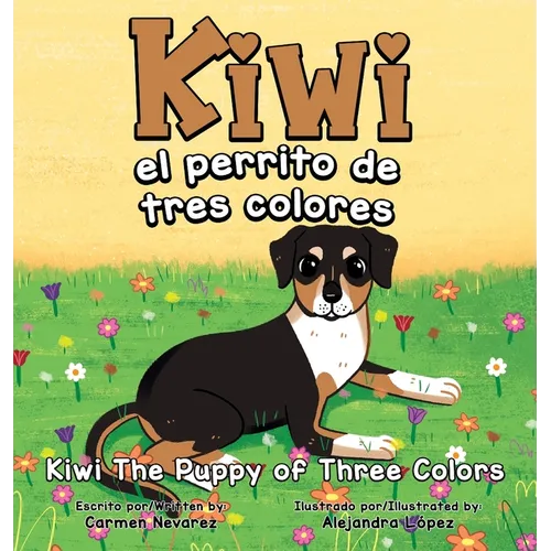 Kiwi el perrito de tres colores kiwi the puppy of three colors: kiwi the puppy of three colors