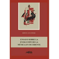 Ensayo Sobre La Evolución de la Música En Occidente: la historia de la música como reflejo de la evolución cultural
