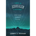 This Is Jerusalem Calling: State Radio in Mandate Palestine