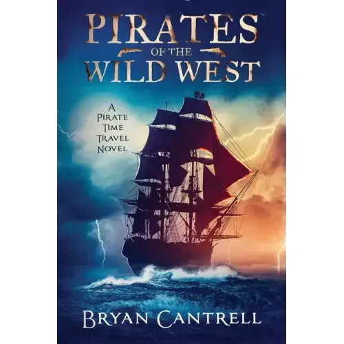 Pirates of the Wild West: A Time Travel Sea Adventure with a Western Twist