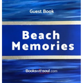 Guest Book: Beach Memories: A guestbook of all our friends, families and celebrities who visit our beach home: Ideal for AirBNB, b