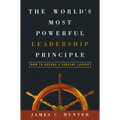 The World's Most Powerful Leadership Principle: How to Become a Servant Leader