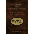 Ancient Origins of the Hebrew Roots Movement: The Noahide and Mosaic Laws as Seen in the Dead Sea Scrolls