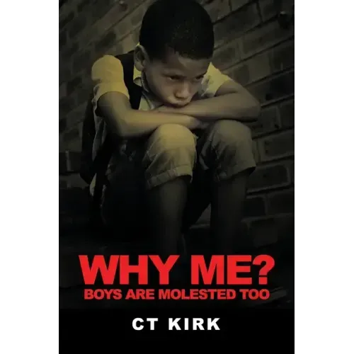 Why Me?: Boys Are Molested Too