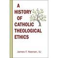 History of Catholic Theological Ethics