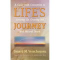 Life's Journey: A Guide from Conception to Growing Up, Growing Old, and Natural Death