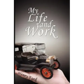 My Life and Work: An Autobiography of Henry Ford