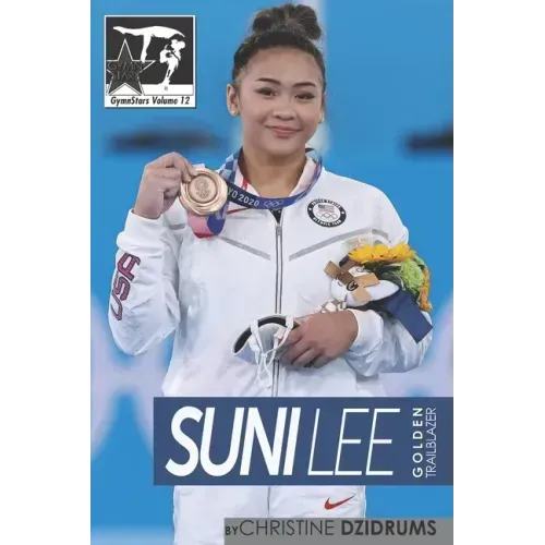 Suni Lee: Golden Trailblazer: GymnStars Volume 12