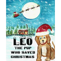 Leo The Pup Who Saved Christmas