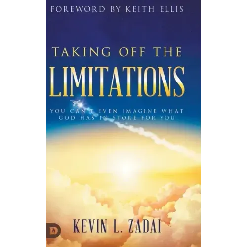 Taking Off the Limitations: You Can't Even Imagine What God Has In Store for You