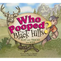 Who Pooped in the Black Hills?: Scats and Tracks for Kids