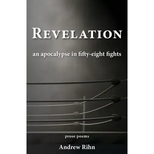 Revelation: An Apocalypse in Fifty-Eight Fights