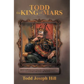 Todd the King of Mars