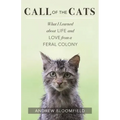 Call of the Cats: What I Learned about Life and Love from a Feral Colony