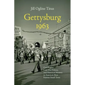 Gettysburg 1963: Civil Rights, Cold War Politics, and Historical Memory in America's Most Famous Small Town