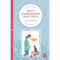 Why Home Birth Matters