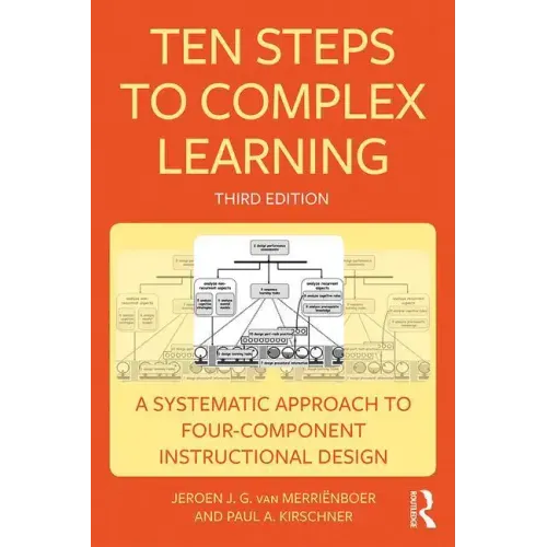 Ten Steps to Complex Learning: A Systematic Approach to Four-Component Instructional Design