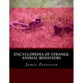 Encyclopedia of Strange Animal Behaviors