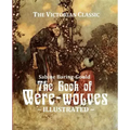 The Book of Were-wolves: Being an Account of a Terrible Superstition