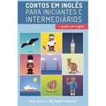 Aprenda Inglês com Contos Incríveis para Iniciantes e Intermediários: Melhore sua habilidade de leitura e compreensão auditiva em Inglês