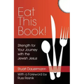 Eat This Book!: Strength for Your Journey with the Jewish Jesus