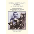 General Reub Williams's Memories of Civil War Times