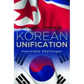 Korean Unification: Inevitable Challenges