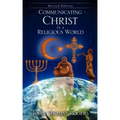 Communicating Christ In a Religious World