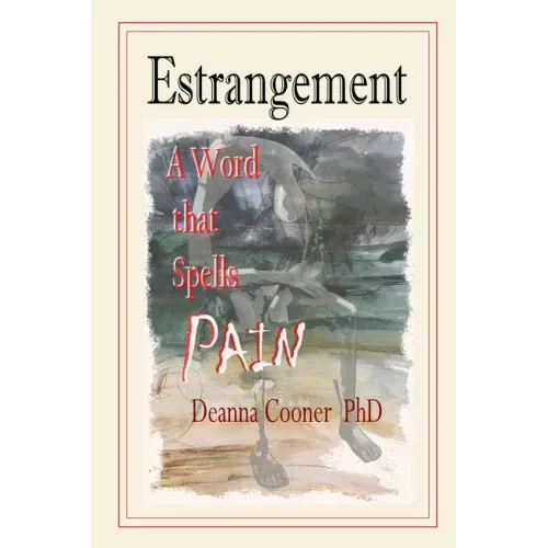 Estrangement: A Word that Spells PAIN