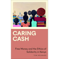 Caring Cash: Free Money and the Ethics of Solidarity in Kenya