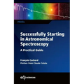 Successfully Starting in Astronomical Spectroscopy: A Practical Guide
