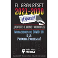 El Gran Reset 2021-2030 ¡Expuesto!: ¿Pasaportes de Vacunas y Microchips 5G, Mutaciones de COVID-19 o la Próxima Pandemia? Agenda del WEF - Reconstruir